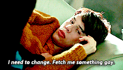 Felix: I need to change. Fetch me something gay