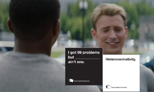 Steve Rogers and Sam Wilson alonside some Cards Against Humanity cards. The black card reads 'I got 99 problems but ________ ain't one.' The white card reads 'Heteronormativity.'