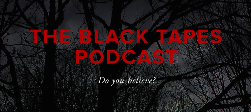 A banner for The Black Tapes with 'Do You Believe' written over tree silhouettes.