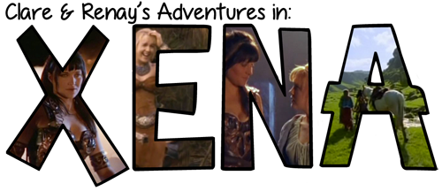 Clare & Renay's Adventures in: Xena