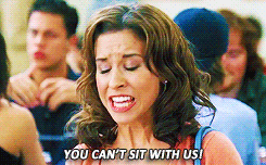 you can't sit with us!