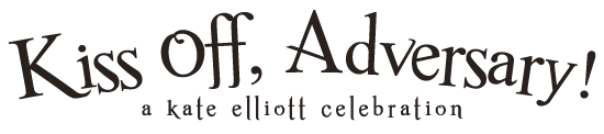 text banner saying Kiss Off, Adversary! With a smaller text below saying a kate elliott celebration