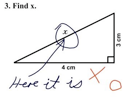 scan of geometry problem with directions saying Find X with the x variable circled and 'here it is' written beside it