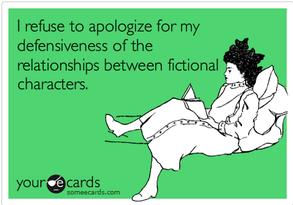 cartoon woman reclining with a book. text above reads I refuse to apologize for my defensiveness of relationships between fictional characters.